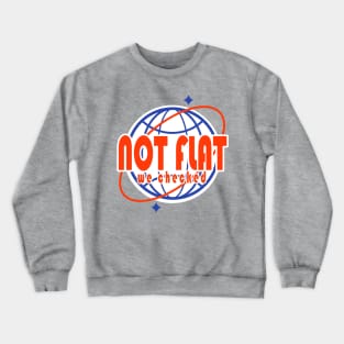 NOT FLAT WE CHECKED (RETRO DESIGN) Crewneck Sweatshirt